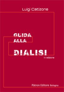 copertina libro Luigi Catizone “Guida alla dialisi” IV edizione 2017, Patron Editore